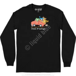 Truck Dead Is Better Long Sleeve T-Shirt -Pink Floyd shop GD0037LSBLKf 56177.1665776869