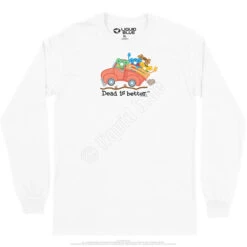Truck Dead Is Better Long Sleeve T-Shirt -Pink Floyd shop GD0037LSWHTf 29170.1665776869